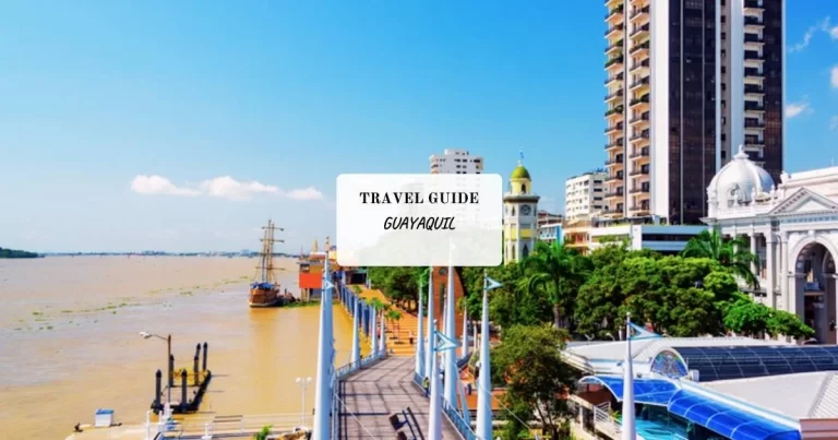 Skyline of Guayaquil with modern buildings, trees, and river. A ship is docked by the pier. Text overlay reads: "Travel Guide Guayaquil.